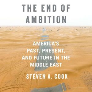 The End of Ambition, Steven A. Cook