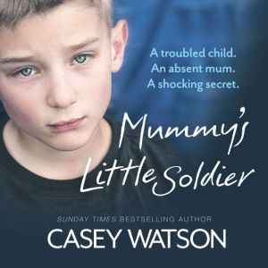 Mummys Little Soldier, Casey Watson