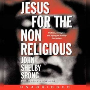 Jesus for the NonReligious, John Shelby Spong