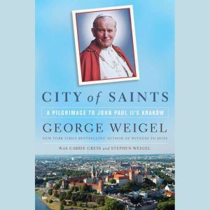 City of Saints, George Weigel
