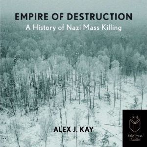 Empire of Destruction, Alex J. Kay