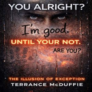 You Alright.  Im Good.  Until Your N..., Terrance McDuffie