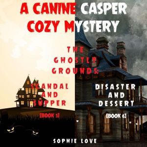 A Canine Casper Cozy Mystery Bundle ..., Sophie Love