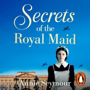 Secrets of the Royal Maid, Annie Seymour