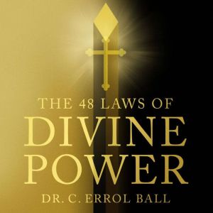 The 48 Laws of Divine Power, Dr. C. Errol Ball