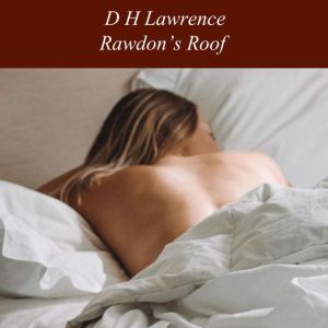 Rawdons Roof, D H Lawrence