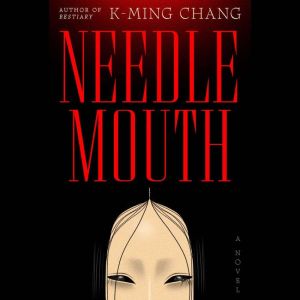 Needlemouth, KMing Chang
