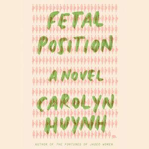 Fetal Position, Carolyn Huynh