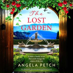 The Lost Garden: An absolutely heartbreaking historical novel