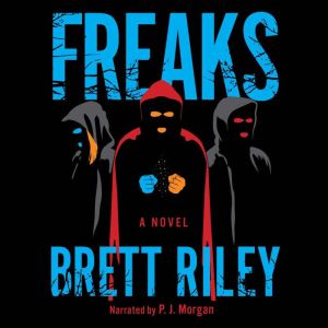 Freaks: A Novel