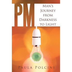 Pm: Mans Journey from Darkness to Light