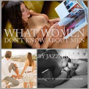 What Women Don�t Know About Men, Jazz Vazquez