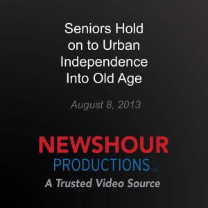 Seniors Hold on to Urban Independence Into Old Age