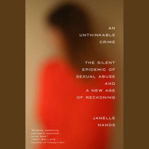 An Unthinkable Crime, Janelle Nanos