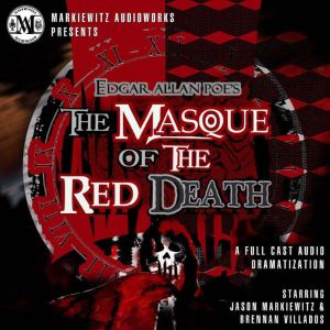 Edgar Allan Poes The Masque of the ..., Jason Markiewitz