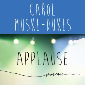 Applause, Carol MuskeDukes