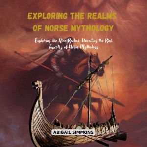 Exploring the Realms of Norse Mytholo..., Abigail Simmons
