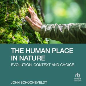 The Human Place in Nature, John Schooneveldt
