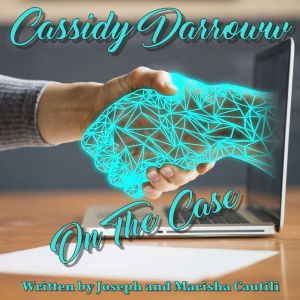 Cassidy Darrow On The Case: Written by Joseph and Marisha Cautili