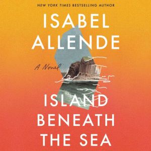 Island Beneath the Sea, Isabel Allende