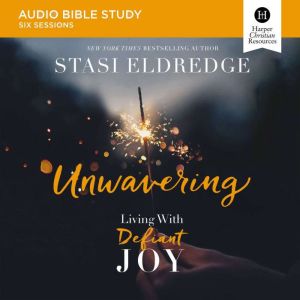 Unwavering Audio Bible Studies, Stasi Eldredge