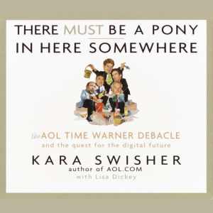 There Must Be a Pony In Here Somewher..., Kara Swisher