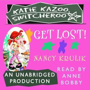 Katie Kazoo, Switcheroo #6: Get Lost!, Nancy Krulik