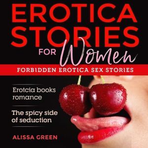 Erotcia stories for women, Alissa Green