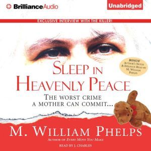 Sleep in Heavenly Peace, M. William Phelps