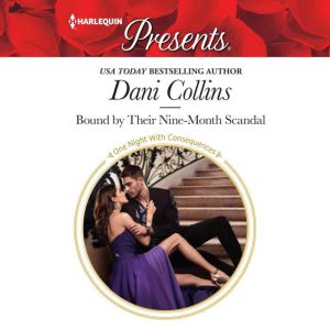 Bound by Their NineMonth Scandal, Dani Collins