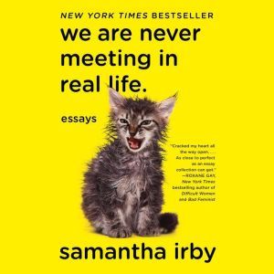 We Are Never Meeting in Real Life, Samantha Irby