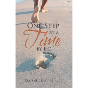 One Step at a Time by E.C., Eugene St Martin Jr