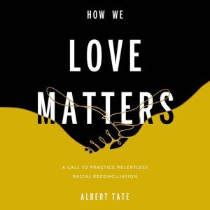 How We Love Matters, Albert Tate