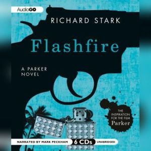 Flashfire: A Parker Novel, Richard Stark