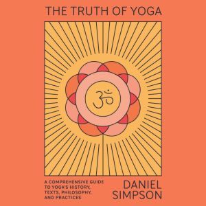 Truth of Yoga, The, Daniel Simpson