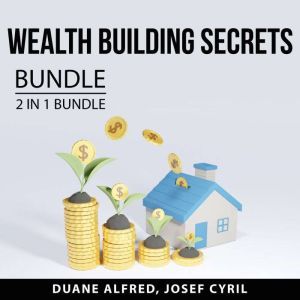 Wealth Building Secrets Bundle, 2 in ..., Duane Alfred
