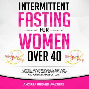 Intermittent Fasting for Women Over 4..., Andrea Reeves Walters