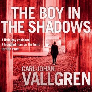 The Boy in the Shadows, CarlJohan Vallgren