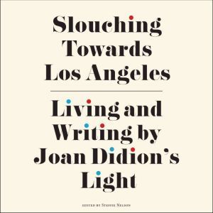 Slouching Towards Los Angeles, Steffie Nelson