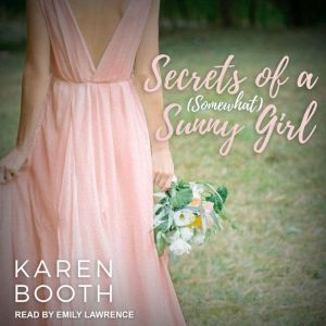 Secrets of a Somewhat Sunny Girl, Karen Booth