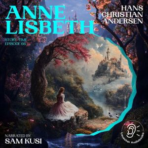 Anne Lisbeth Story Time, Episode 66..., Hans Christian Andersen