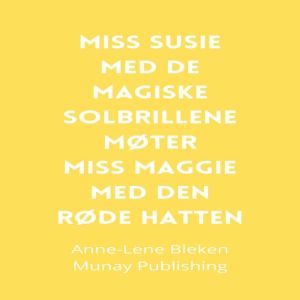 Miss Susie med de magiske solbrillene moter Miss Maggie med den rode hatten