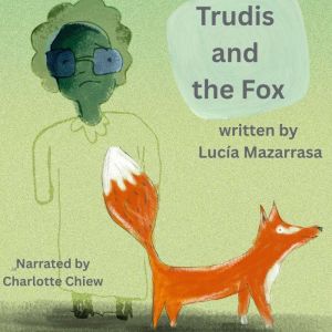 Trudis and the Fox, Lucia Mazarrasa
