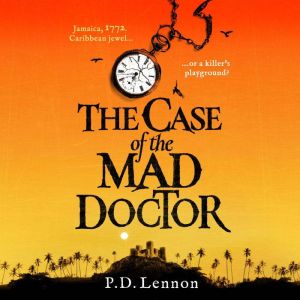 The Case of the Mad Doctor, P.D. Lennon