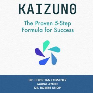 KAIZUNO: The Proven 5-Step Formula for Success