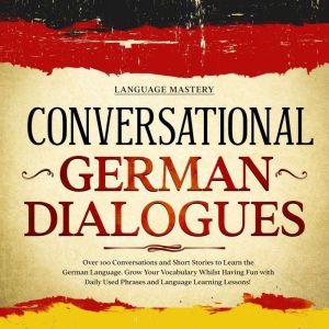 Conversational German Dialogues, Language Mastery