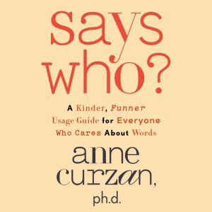 Says Who?, Anne Curzan