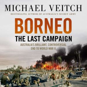 Borneo: The Last Campaign