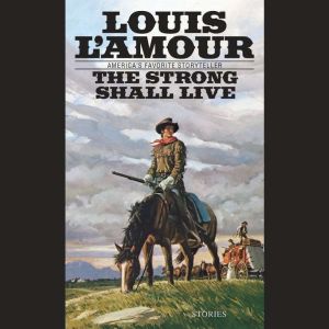 The Strong Shall Live, Louis L'Amour