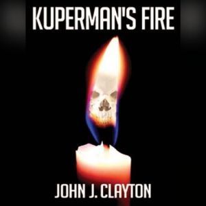 Kupermans Fire, John J. Clayton